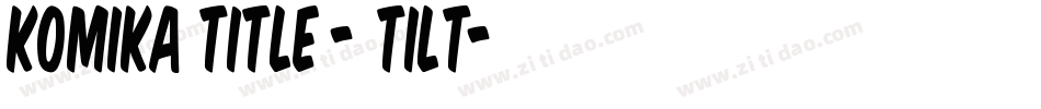 Komika Title - Tilt字体转换